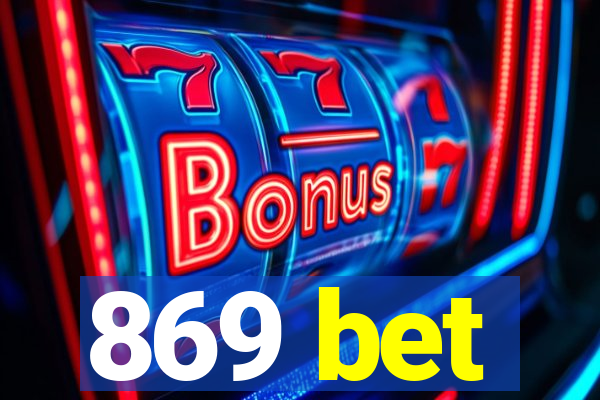 869 bet